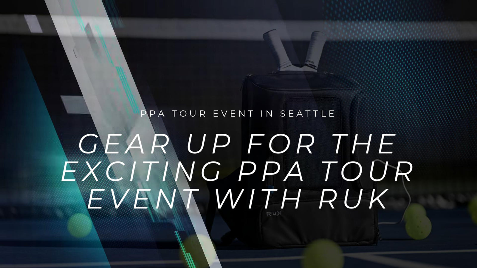Gear up for the Exciting PPA Tour Event in Seattle with RuK Pack
